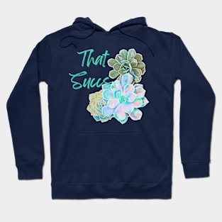 That Succs Hoodie